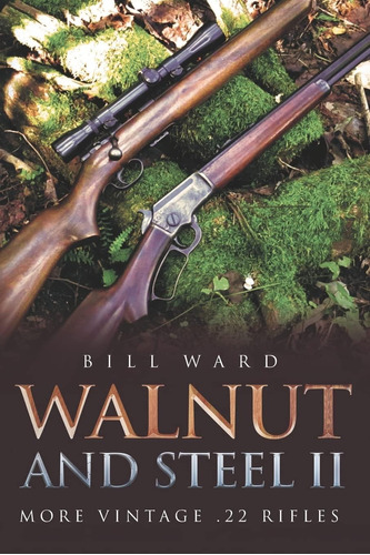 Libro: Walnut And Steel Ii: More Vintage .22 Rifles