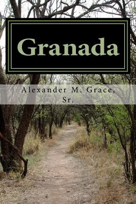 Libro Granada: A Novel Of Moorish Spain - Grace Sr, Alexa...