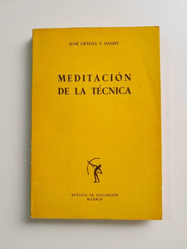 Meditación De La Técnica - José Ortega Y Gasset