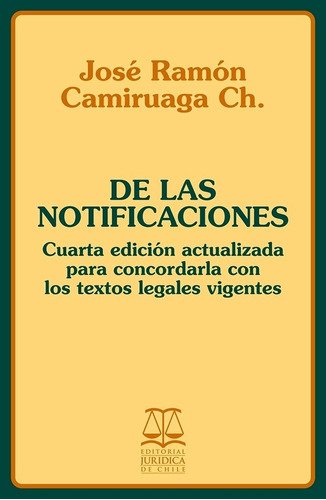 De Las Notificaciones  - José Ramón Camiruaga Ch.