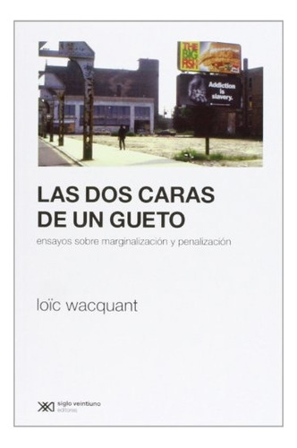 Dos Caras De Un Gueto, Las - Loic J.d. Wacquant