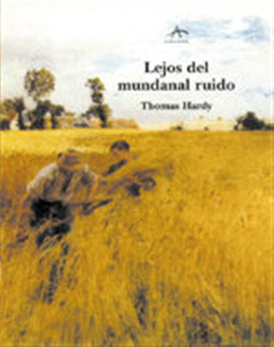 Lejos Del Mundanal Ruido - Hardy,thomas