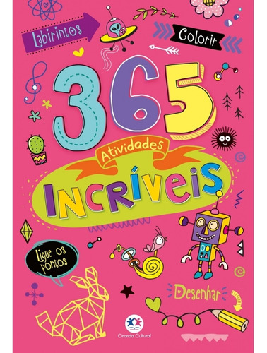 365 atividades incríveis, de Ciranda Cultural. 365 atividades Editorial Ciranda Cultural Editora E Distribuidora Ltda., tapa mole en português, 2019