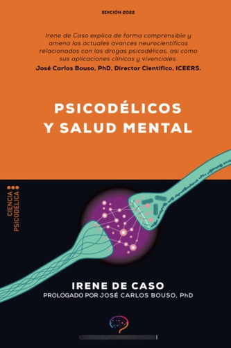Psicodélicos Y Salud Mental. Irene De Caso