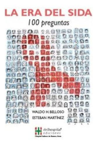 La Era Del Sida 100 Preguntas - Belloso Waldo (libro)