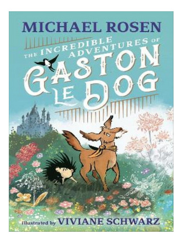 The Incredible Adventures Of Gaston Le Dog - Michael R. Eb07