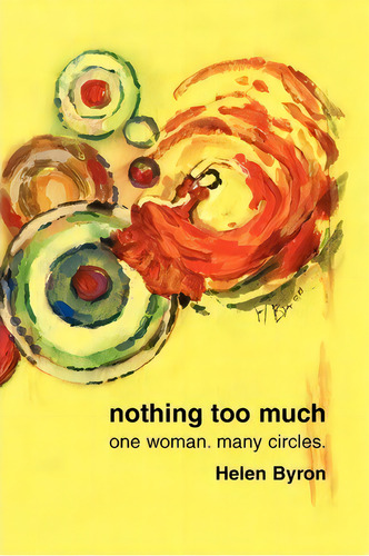 Nothing Too Much, De Helen Byron. Editorial Iuniverse, Tapa Blanda En Inglés