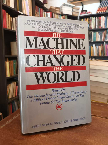 The Machine That Changed The World - Womack · Jones · Roos