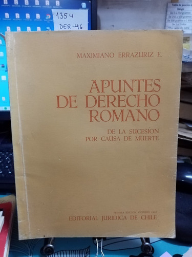 Apuntes De Derecho Romano... // Errázuriz E., Maximiano C1