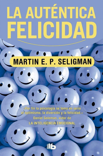 Libro: La Atentica Felicidad. Seligman, Martin. Zeta Bolsill