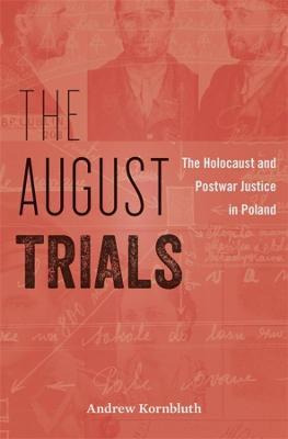 Libro The August Trials : The Holocaust And Postwar Justi...