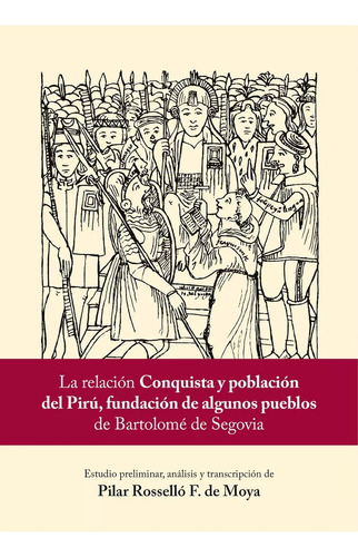 Relación Conquista Y Población Del Pirú Bartolomé De Segovia