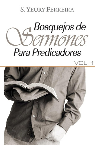Libro: Bosquejos De Sermones Para Predicadores: Vol 1