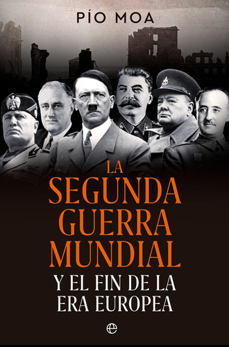 La Segunda Guerra Mundial Y El Fin De La Era Europea