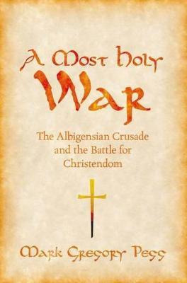 A Most Holy War : The Albigensian Crusade And The Battle ...