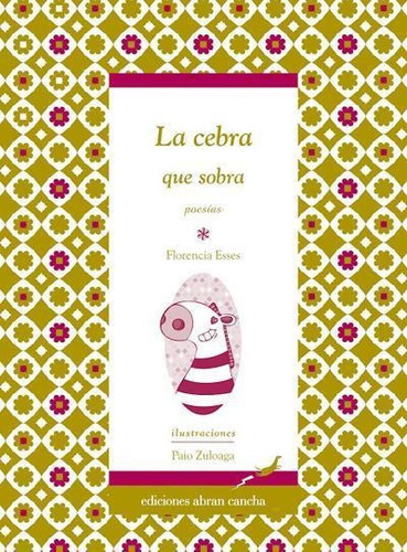 Cebra Que Sobra, La. Poesias - Caballo Rayo, De Esses, Florencia. Editorial Abran Cancha En Español