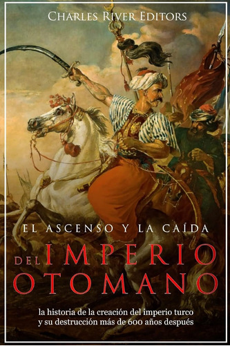 Libro: El Ascenso Y Caída Del Imperio Otomano: Histori