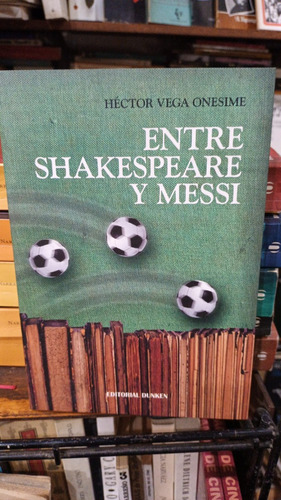 Hector Vega Onesime - Entre Shakespeare Y Messi