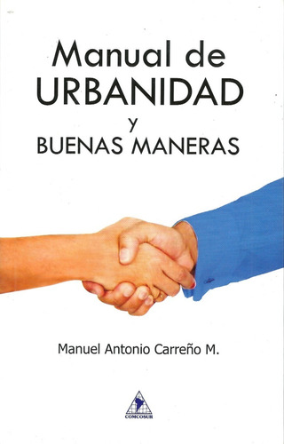 Imagen 1 de 3 de Manual De Urbanidad Y Buenas Maneras - Antonio Carreño M