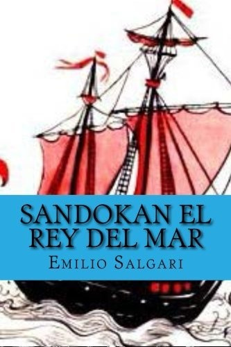 Sandokan El Rey Del Mar (spanish Edition)