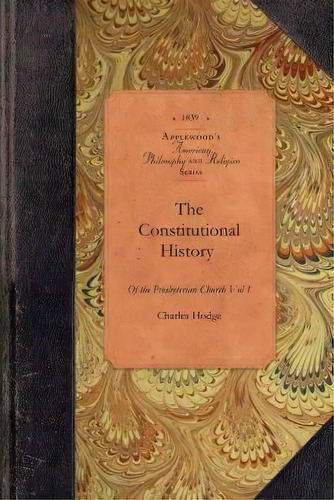 Const. Hist Of Presbyterian Church, V1, De Charles Hodge. Editorial Applewood Books, Tapa Blanda En Inglés