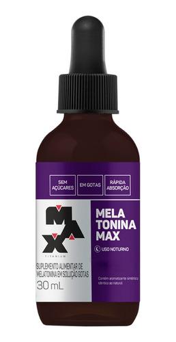 Melatonina Em Gotas ( 30 Ml ) - Uso Noturno - Max Titanium