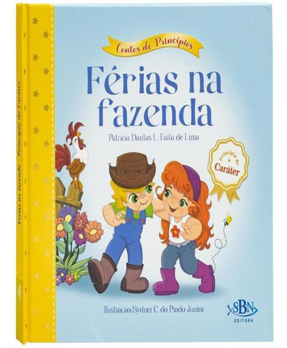 Contos De Principios - Carater - Ferias Na Fazenda (estrela Guia), De Lima, Patricia Dantas L. Faita De. Editora Todolivro, Capa Dura, Edição 1 Em Português, 2023