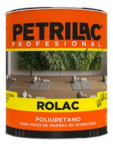 Comprar Plastificante Poliuretanico Rolac Brillante Petrilac Pisos 4 litros