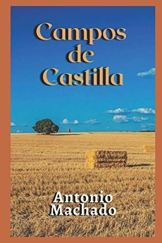 Campos De Castilla - Machado, Antonio, De Machado, Antonio. Editorial Independently Published En Español