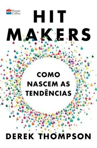 Hit makers, de Thompson, Derek. Casa dos Livros Editora Ltda, capa mole em português, 2018
