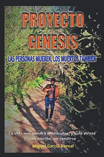 Proyecto Genesis: Las Personas Mueren, Los Muertos Tambien: