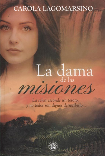 La Dama De Las Misiones - Carola Lagomarsino