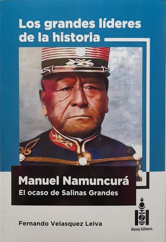 Manuel Namuncurá Ocaso De Salinas Grandes - Velasquez Leiva