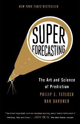 Superforecasting : The Art And Science Of Prediction - Pr...