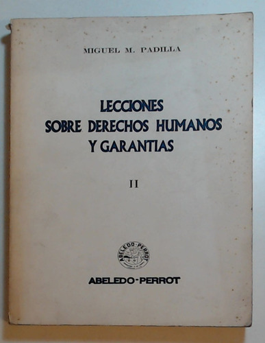 Lecciones Sobre Derechos Humanos Tomo 2 - Padilla, Miguel M