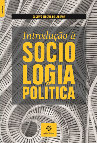 Introdução à sociologia política, de Lacerda, Gustavo Biscaia de. Editora Intersaberes Ltda., capa mole em português, 2016