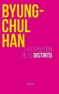 La Expulsion De Lo Distinto - Byung-chul Han