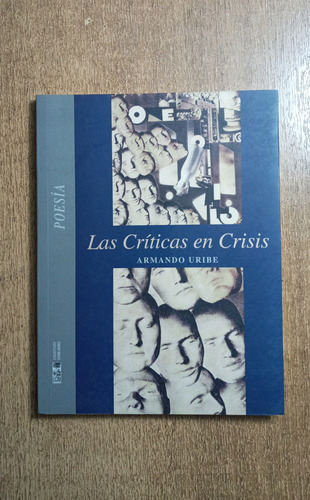 Las Críticas En Crisis / Poesía / Armando Uribe Arce