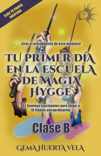 Libro: Tu Primer Día Escuela Magia Hygge: Clase B (