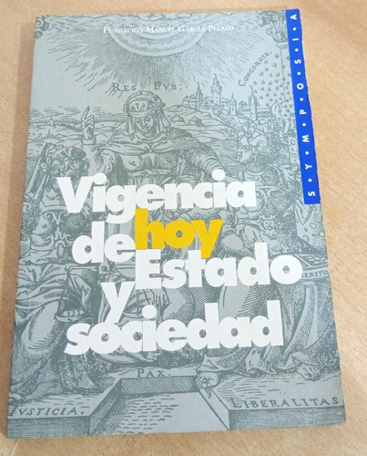 Vigencia Hoy De Estado Y Sociedad / Manuel García Pelayo