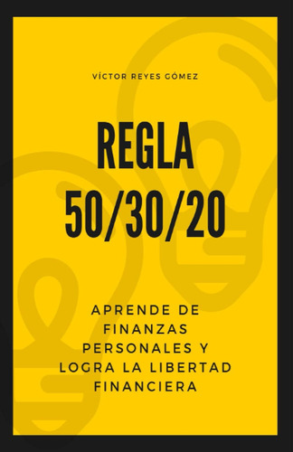 Libro: Regla Aprende De Finanzas Personales Y Logra La Liber