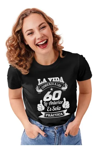 Playera Para Mujer 60 A os La Vida Comienza Para Cumplea os