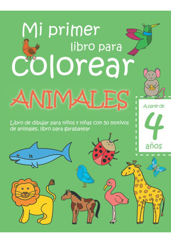 Mi Primer Libro Para Colorear Animales  A Partir De 4 Año 