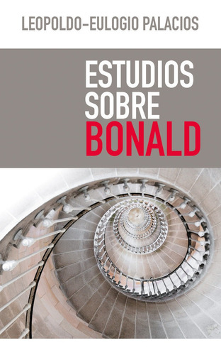 Estudios Sobre Bonald, De L.-eulogio Palacios