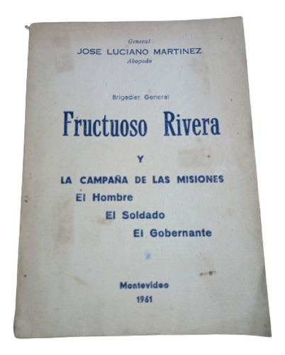 José L. Martínez. Fructuoso Rivera Y La Campaña ...