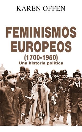 Feminismos Europeos (1700-1950) - Offen, Karen