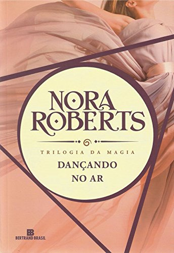 Libro Dançando No Ar Trilogia Da Magia Vol 1  De Nora Robert