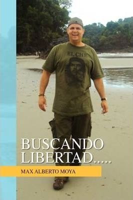 Buscando Libertad - Max Alberto Moya (paperback)