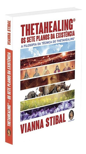 Thetahealing - Os Sete Planos Da Existência