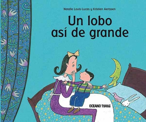 Un Lobo Así De Grande, De N. Louis-lucas Y K. Aertssen. Editorial Oceano Travesia, Tapa Blanda En Español, 2021